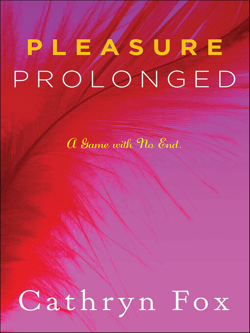 Title details for Pleasure Prolonged by Cathryn Fox - Available